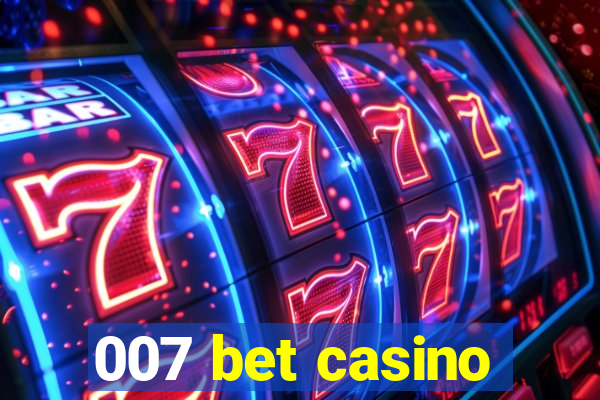 007 bet casino